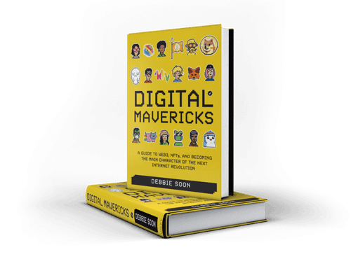 Digital Mavericks: A Groundbreaking Guide to Web3 and NFTs by Debbie Soon